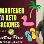 como mantener la dieta keto cetogenica en vacaciones viajando cuando estas de viaje fuera de casa consejos recomendaciones